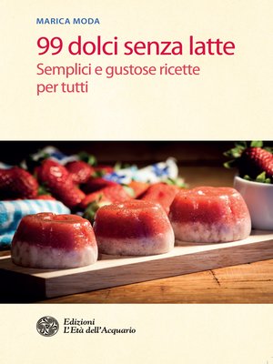 cover image of 99 dolci senza latte